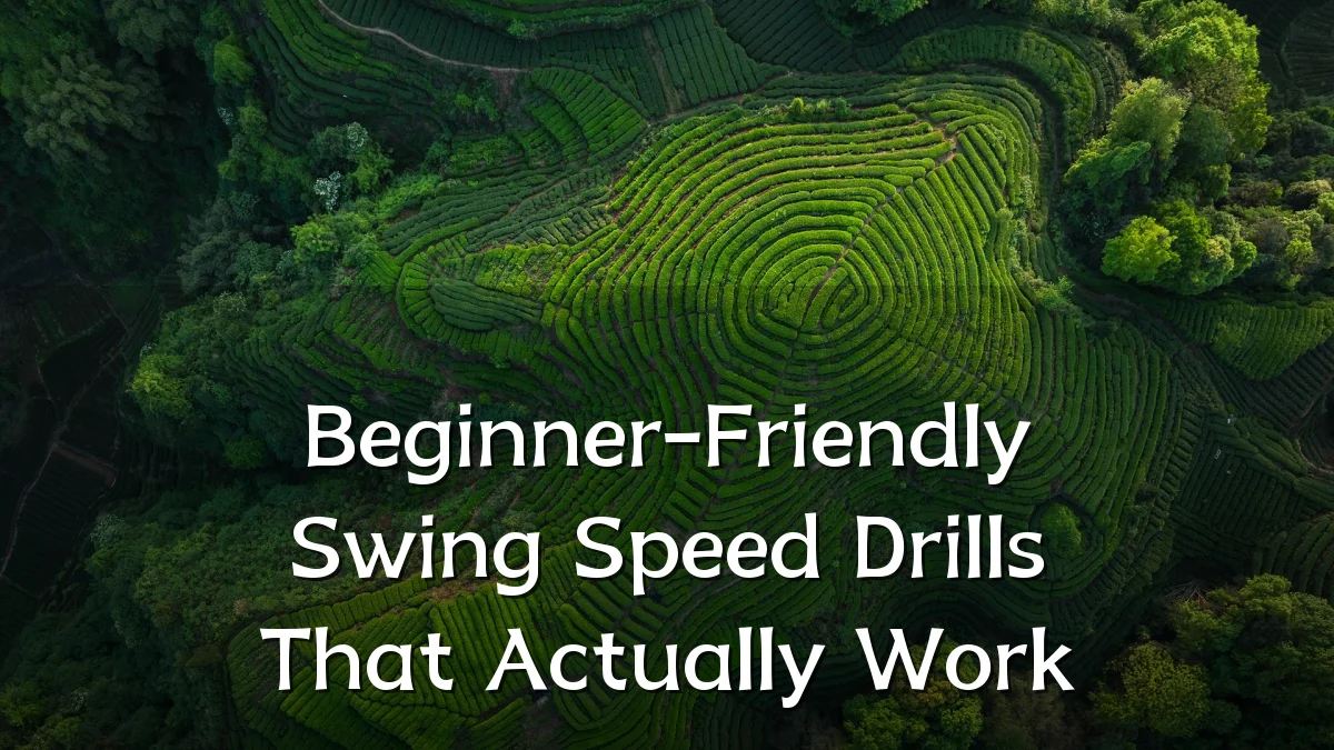 Beginner-Friendly Swing Speed Drills That Actually Work